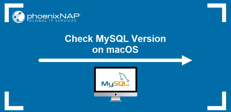 Check MySQL version on macOS.