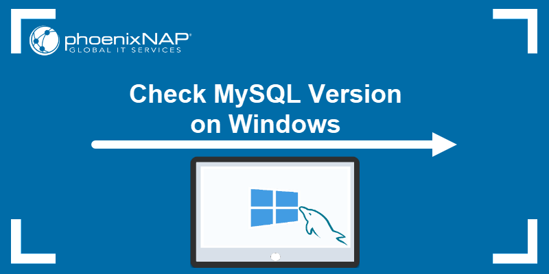 Check MySQL Version on Windows