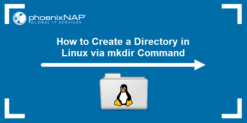 How to create a directory in Linux via the mkdir command - a tutorial.
