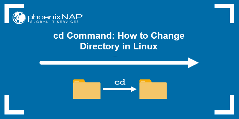 cd Command: How to Change Directory in Linux