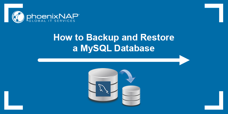 How to back up and restore a MySQL database - a tutorial.