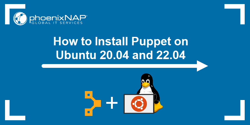 How to Install Puppet on Ubuntu 20.04 and 22.04