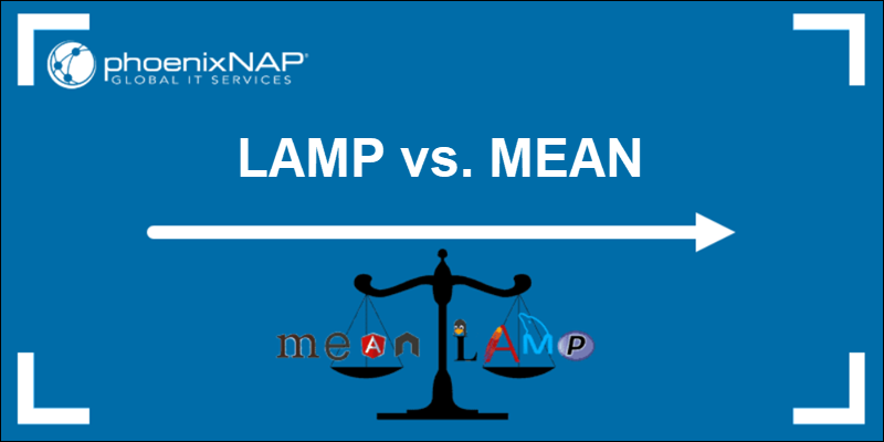 Comparing LAMP and MEAN stacks.