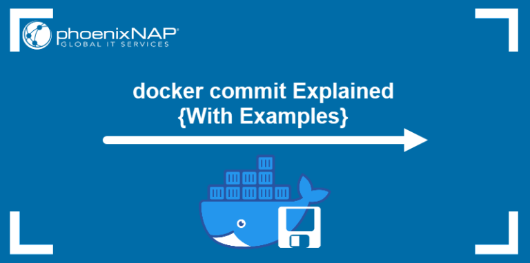 docker commit Explained {With Examples}