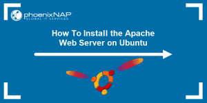 How To Install the Apache Web Server on Ubuntu