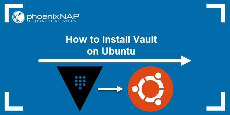 How to Install Vault on Ubuntu