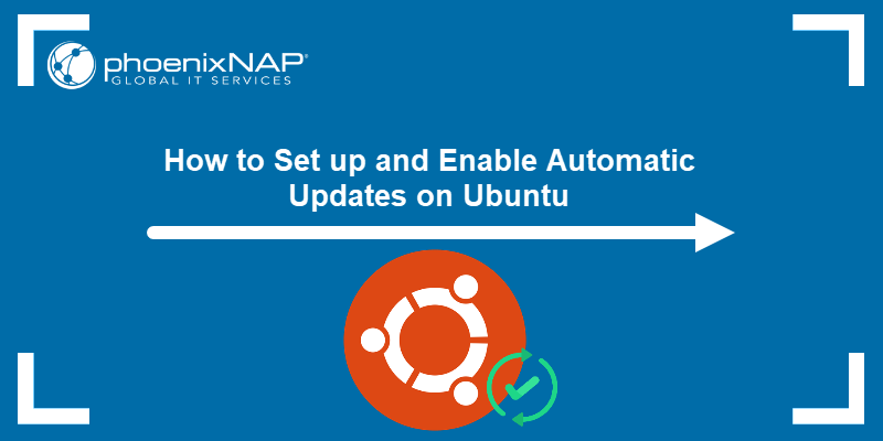 How to Setup and Enable Automatic Updates on Ubuntu