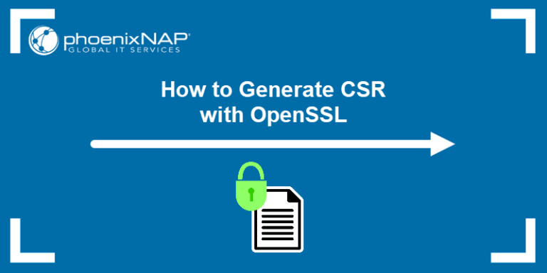 OpenSSL Tutorial: How Do SSL Certificates, Private Keys, & CSRs Work?