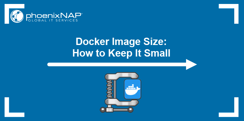 Docker image size: How to keep it small.