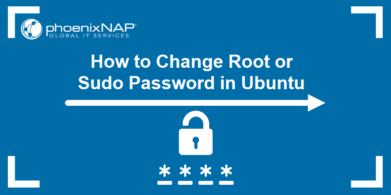 How to Change Root or Sudo Password in Ubuntu