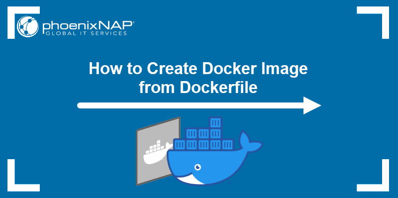 How to create a Docker image from Dockerfile.