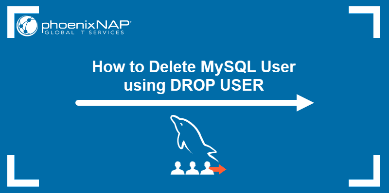 How to delete a MySQL user using the drop user command.