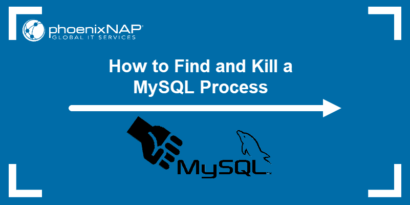 How to Find and Kill a MySQL Process