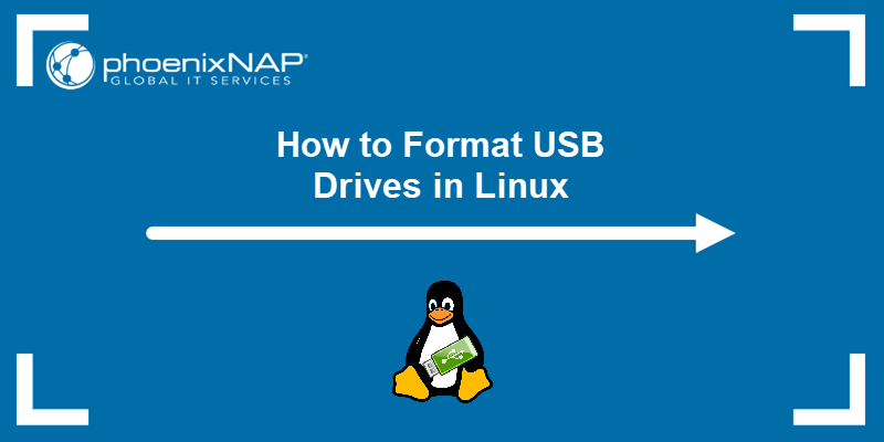 How to format USB drives in Linux - a tutorial.