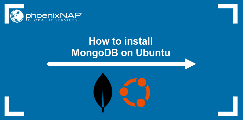 How to install MongoDB on Ubuntu.