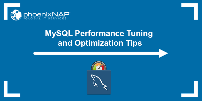 MySQL performance tuning and optimization tips - a tutorial.