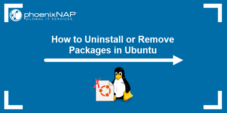 How to Uninstall or Remove Packages in Ubuntu | phoenixNAP KB