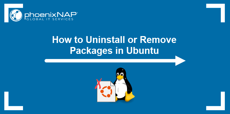 How to uninstall or remove packages in Ubuntu.