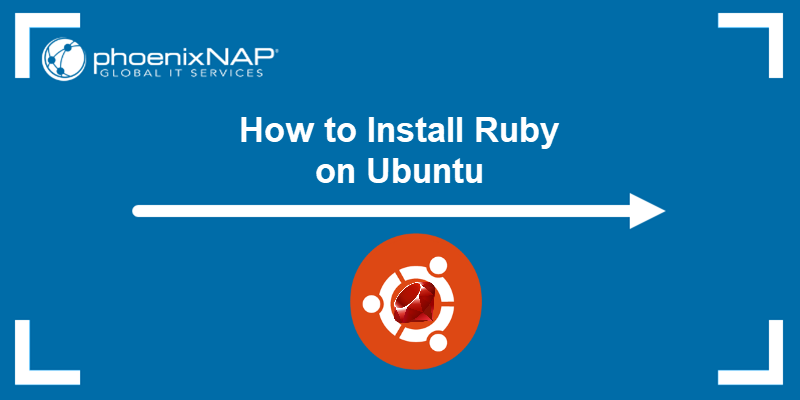 How to install Ruby on Ubuntu - a tutorial.