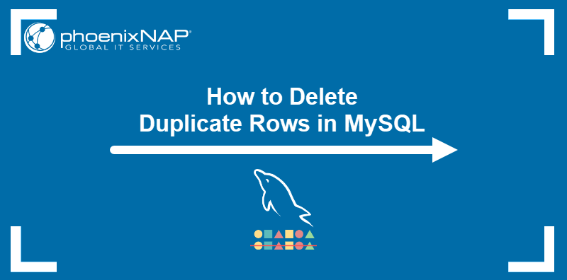 How to Delete Duplicate Rows in MySQL.