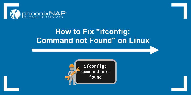 How to fix "ifconfig: command not found" on Linux - a tutorial.