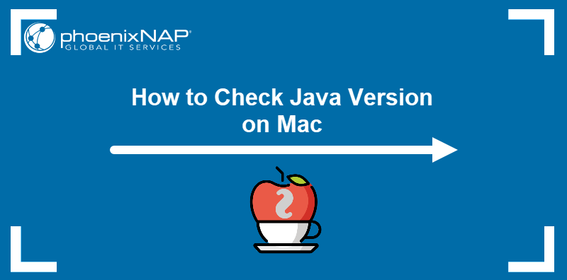 How to check Java version on a Mac.