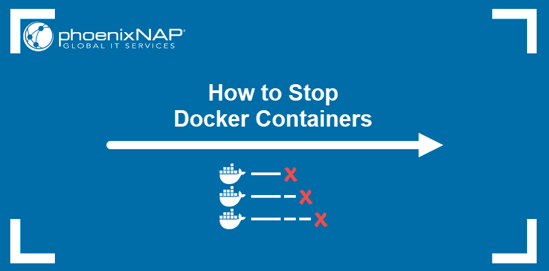 How to stop Docker containers.