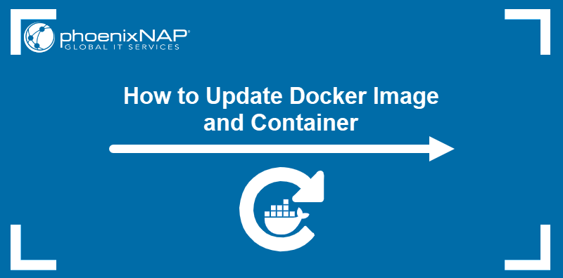How to update Docker images and containers.