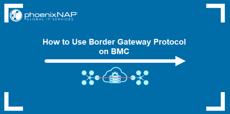 How to Use Border Gateway Protocol on BMC | phoenixNAP KB