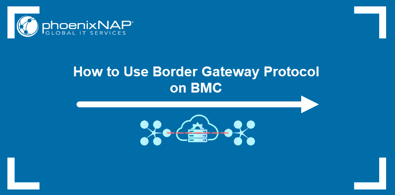 How to use Border Gateway Protocol on BMC.