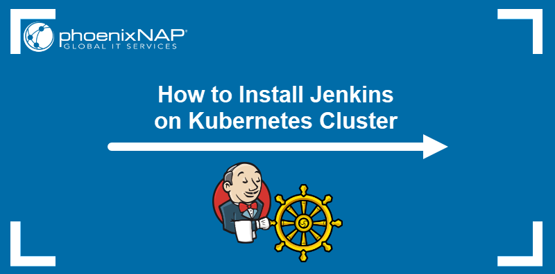 How to install Jenkins on a Kubernetes cluster.