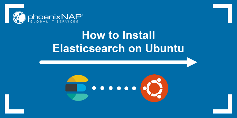 Installing Elasticsearch on Ubuntu.