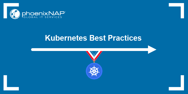 Kubernetes best practices.