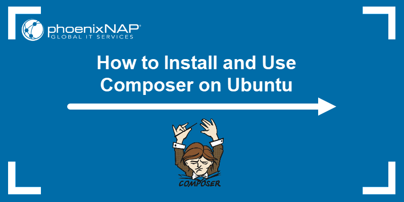 How to Install and Use Composer on Ubuntu