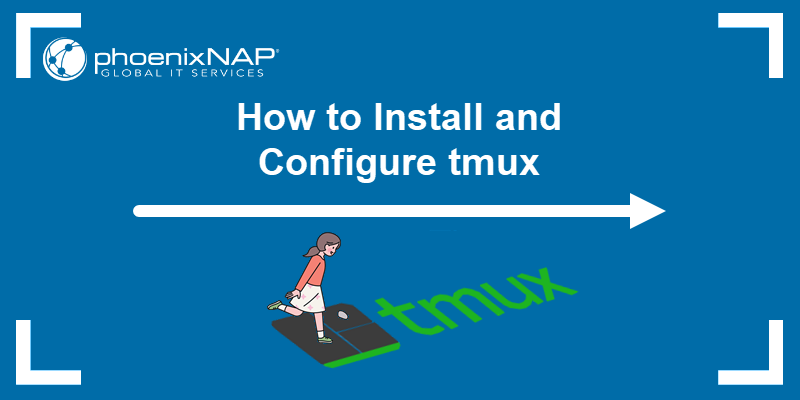 Learning how to install and configure tmux.