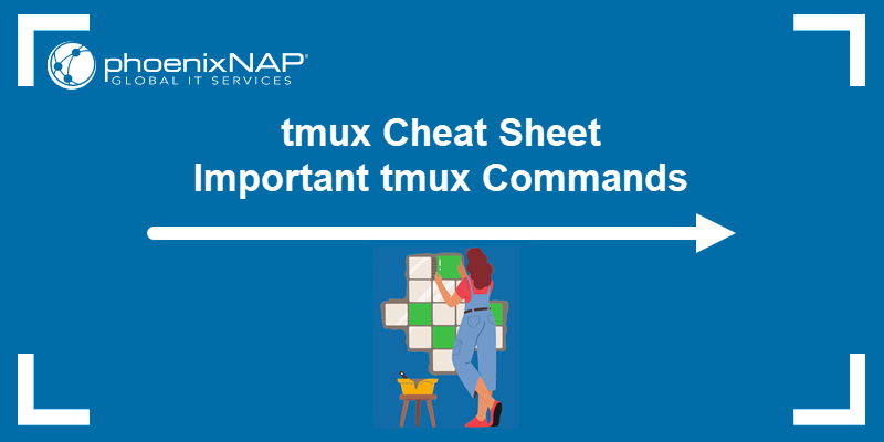 Tmux command cheat sheet for managing sessions, panes, and windows.