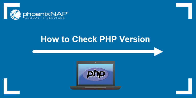 How to Check PHP Version | phoenixNAP KB