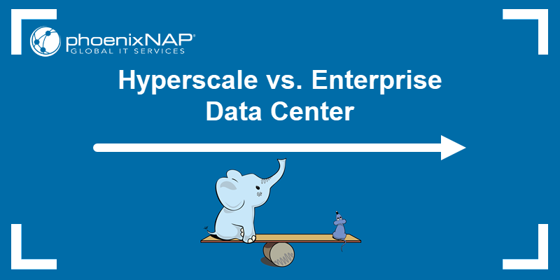 Differences between a hyperscale and enterprise data center.