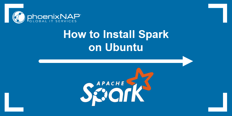 How to install Spark on Ubuntu.