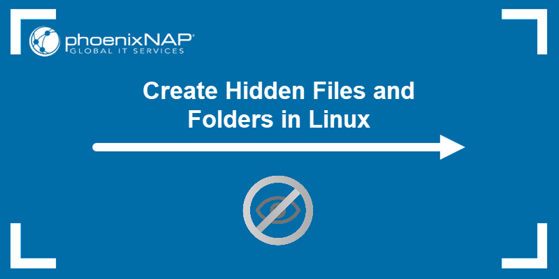 Create hidden files and folders in Linux - a tutorial.