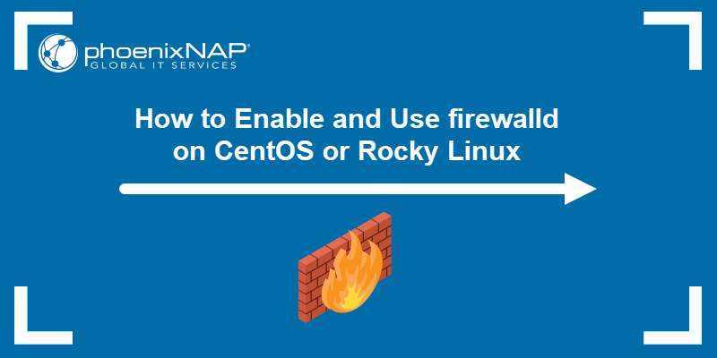 How to enable and use firewalld on CentOS or Rocky Linux