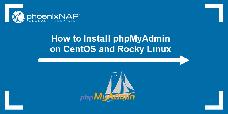 How to Install phpMyAdmin on CentOS and Rocky Linux