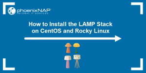 How to Install the LAMP Stack on CentOS and Rocky Linux