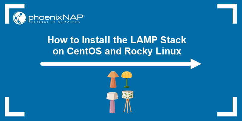 How to Install the LAMP Stack on CentOS and Rocky Linux