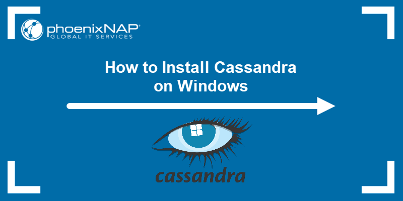 How to install Cassandra on Windows - a tutorial.