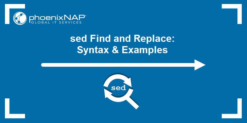 sed Find and Replace: Syntax & Examples