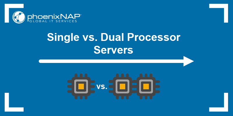 Single vs. Dual Processor Servers