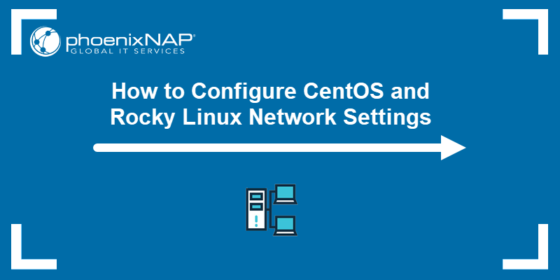 How to Configure CentOS and Rocky Linux Network Settings