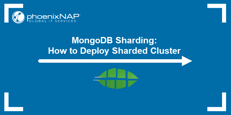 MongoDB sharding: how to deploy a sharded cluster.