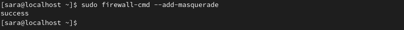 sudo firewall-cmd --add-masquerade terminal output